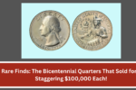 Rare Finds: The Bicentennial Quarters That Sold for a Staggering $100,000 Each!