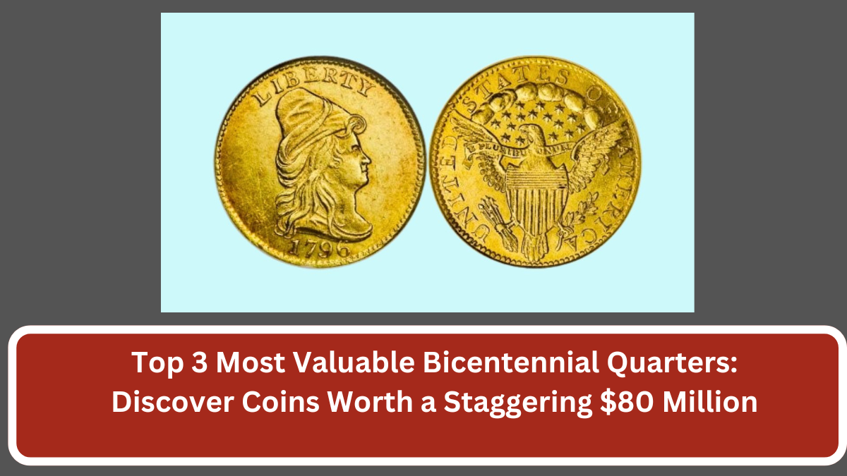 Top 3 Most Valuable Bicentennial Quarters: Discover Coins Worth a Staggering $80 Million